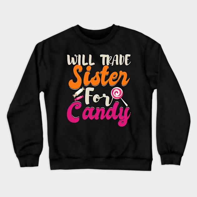 Will Trade Sister For Candy Crewneck Sweatshirt by SinBle